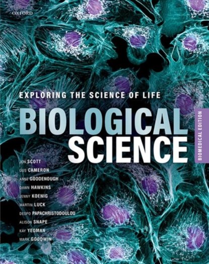 Biological Science, Jon (Emeritus Professor of Bioscience Education Scott ; Mark (Associate Professor in the Department of Genetics and Genome Biology Goodwin ; Gus (Reader in Biomedical Science Education Cameron ; Anne (Professor in Applied Ecology Goodenough - Paperback - 9780198783695