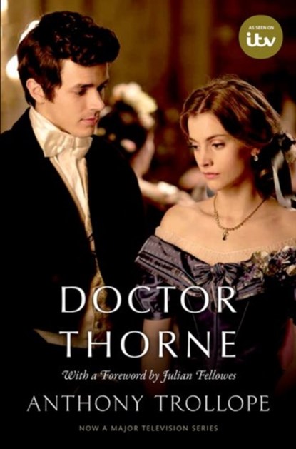 Doctor Thorne TV Tie-In with a foreword by Julian Fellowes, Anthony Trollope ; Julian Fellowes - Paperback - 9780198785637