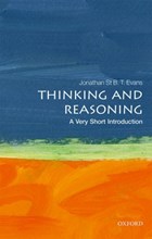 Thinking and Reasoning: A Very Short Introduction | Evans, Jonathan B. T. (emeritus Professor, School of Psychology, Plymouth University) | 