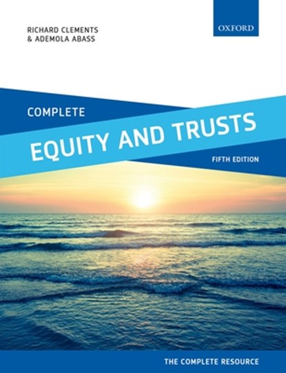Complete Equity and Trusts, Richard (Leader in International Partnerships for Law Clements ; Ademola (Head of the African Centre for Peace and Security Training Abass - Paperback - 9780198787549