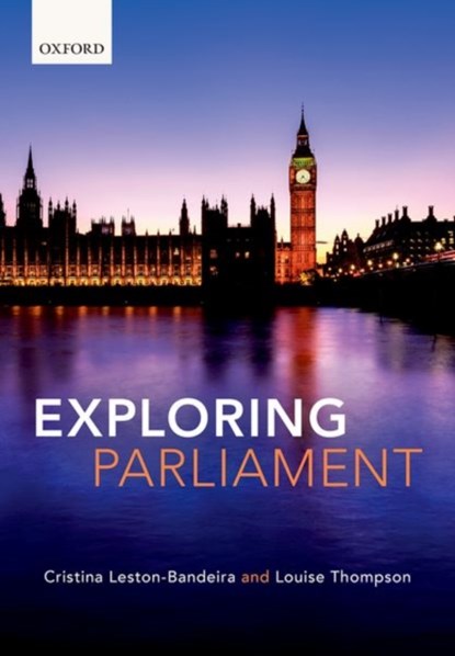 Exploring Parliament, Cristina (Professor of Politics Leston-Bandeira ; Louise (Lecturer In British Politics Thompson - Paperback - 9780198788430