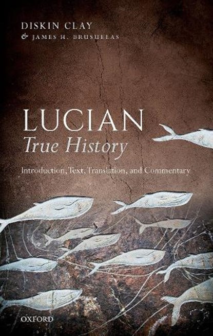 Lucian, True History, Diskin (Former R. J. R. Nabisco Distinguished Professor of Classical Studies Clay - Paperback - 9780198789659
