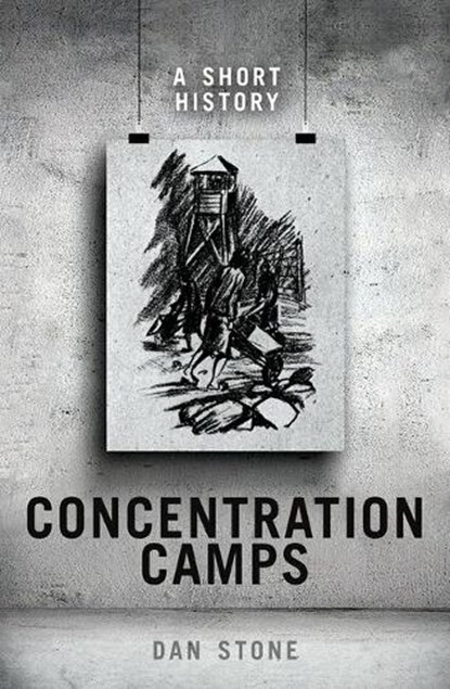 Concentration Camps, Dan (Professor of Modern History Stone - Gebonden - 9780198790709