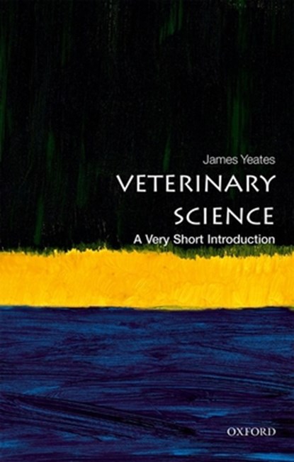 Veterinary Science, James (Chief Veterinary Officer of the RSPCA) Yeates - Paperback - 9780198790969