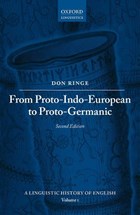 From Proto-Indo-European to Proto-Germanic | Ringe, Don (professor of Linguistics, Professor of Linguistics, University of Pennsylvania) | 
