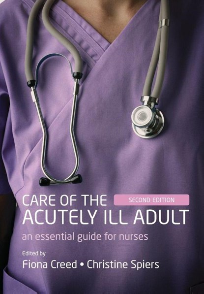 Care of the Acutely Ill Adult, Fiona (Academic programme lead Creed ; Christine (Principle lecturer Spiers - Paperback - 9780198793458