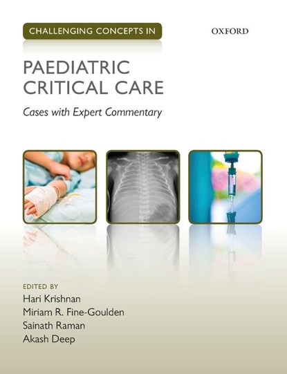 Challenging Concepts in Paediatric Critical Care, Hari (Consultant Paediatric Intensivist Krishnan ; Miriam R. (Consultant Fine-Goulden ; Sainath (Senior Medical Officer Raman - Paperback - 9780198794592