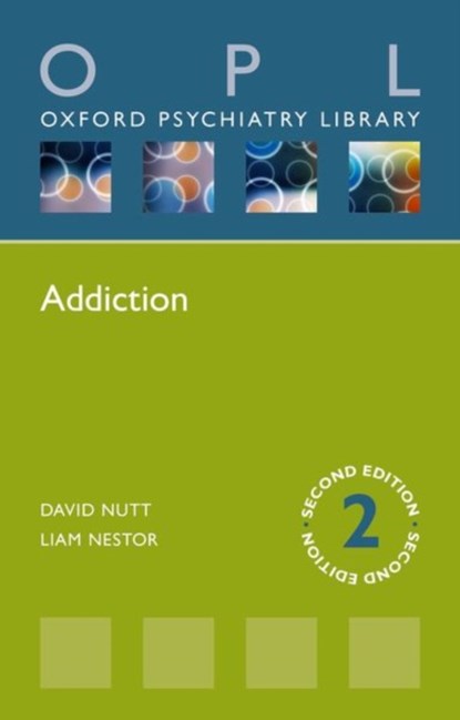 Addiction, David J. (The Edmond J Safra Chair in Neuropsychopharmacology Nutt ; Liam J. (Research Fellow Nestor - Paperback - 9780198797746