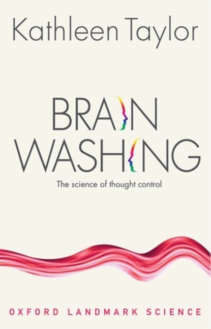 Brainwashing, KATHLEEN (DEPARTMENT OF PHYSIOLOGY,  University of Oxford) Taylor - Paperback - 9780198798330