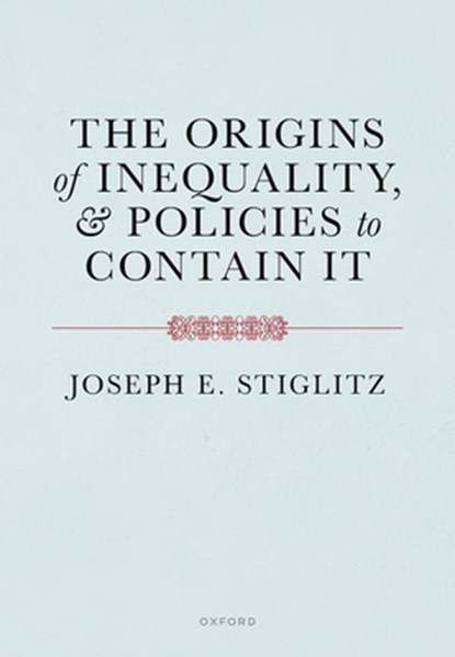 The Origins of Inequality, Joseph E. (Columbia University) Stiglitz - Gebonden - 9780198799580