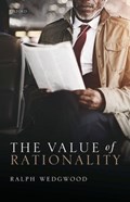 The Value of Rationality | Wedgwood, Ralph (professor of Philosophy, Professor of Philosophy, University of Southern California) | 