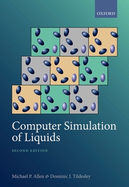 Computer Simulation of Liquids, Michael P. (Emeritus Professor and Visiting Fellow Allen ; Dominic J. (Director and Titulair Professor of Chemistry Tildesley - Paperback - 9780198803201