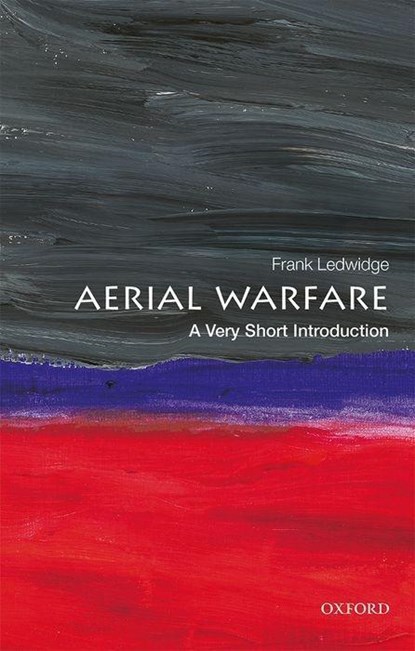 Aerial Warfare, Frank (Senior Fellow in Air Power and International Security at the Royal Air Force College at Cranwell) Ledwidge - Paperback - 9780198804314