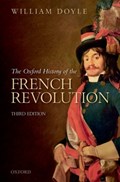 The Oxford History of the French Revolution | Doyle, William (emeritus Professor of History and Senior Research Fellow, Emeritus Professor of History and Senior Research Fellow, University of Bristol) | 