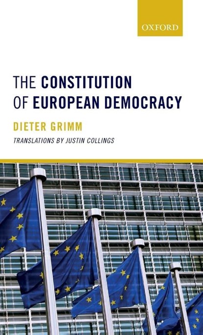 The Constitution of European Democracy, Dieter (Professor of Law Grimm - Gebonden - 9780198805120