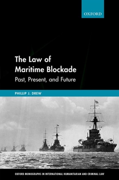 The Law of Maritime Blockade, Phillip (Associate Professor in the College of Law Drew - Gebonden - 9780198808435