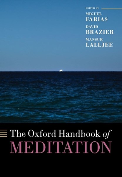 The Oxford Handbook of Meditation, Miguel (Director of the Brain Farias ; David (Director of the International Zen Therapy Institute Brazier ; Mansur (Emeritus Fellow of Jesus College Lalljee - Gebonden - 9780198808640