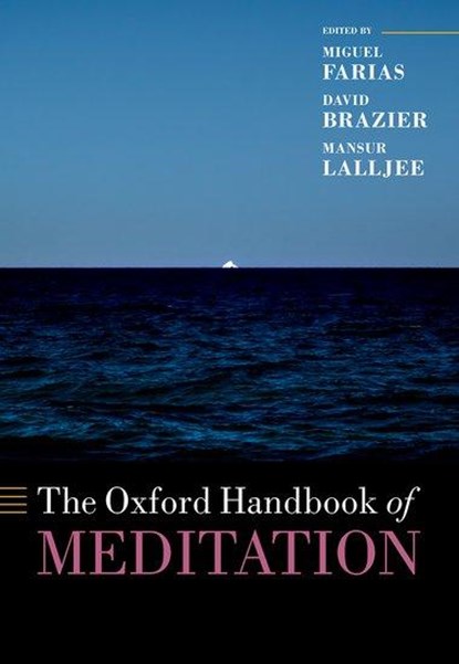 The Oxford Handbook of Meditation, Miguel (Director of the Brain Farias ; David (Director of the International Zen Therapy Institute Brazier ; Mansur (Emeritus Fellow of Jesus College Lalljee - Gebonden - 9780198808640
