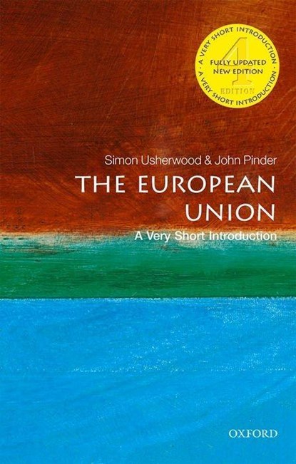 The European Union: A Very Short Introduction, JOHN (READER IN POLITICS,  University of Surrey) Pinder ; Simon (Formerly Honorary Professor at the College of Europe, and Chairman of the Federal Trust, London, United Kingdom) Usherwood - Paperback - 9780198808855