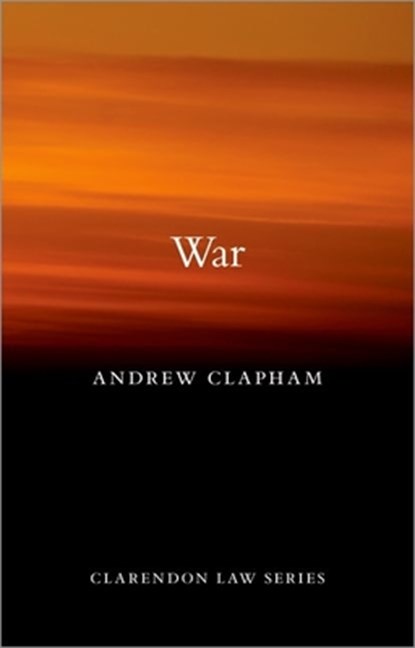 War, Andrew (Professor of International Law at the Graduate Institute of International and Development Studies Clapham - Paperback - 9780198810476