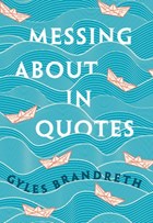 Messing About in Quotes | Gyles Brandreth | 