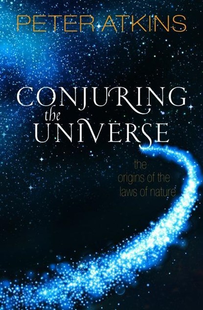 Conjuring the Universe, Peter (Fellow of Lincoln College Oxford) Atkins - Paperback - 9780198813385