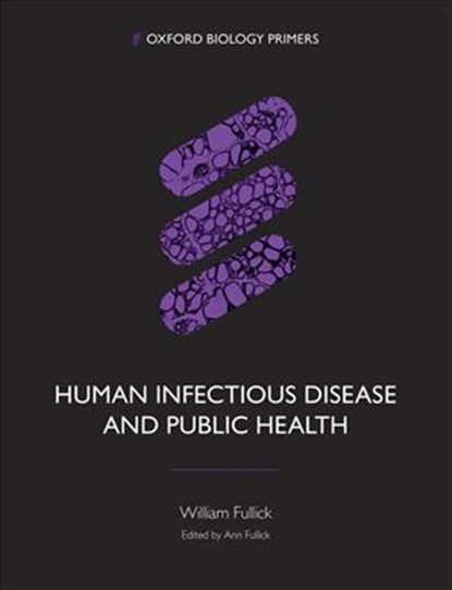 Human Infectious Disease and Public Health, William Fullick - Paperback - 9780198814382