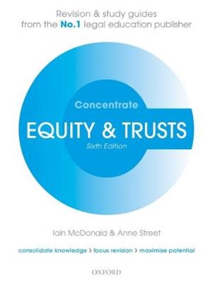 Equity & Trusts Concentrate, IAIN (SENIOR LECTURER IN LAW,  University of the West of England) McDonald ; Anne (Visiting Lecturer, SOAS University of London and The University of Law, London) Street - Paperback - 9780198815174