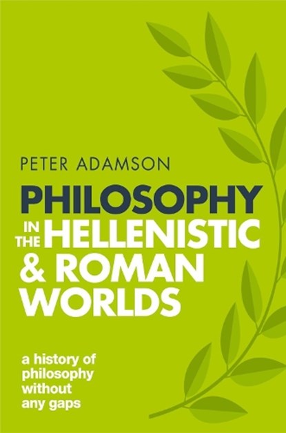 Philosophy in the Hellenistic and Roman Worlds, Peter (Professor of Late Ancient and Arabic Philosophy Adamson - Paperback - 9780198818601