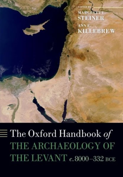 The Oxford Handbook of the Archaeology of the Levant, Margreet L. (Independent scholar) Steiner ; Ann E. (Associate Professor Killebrew - Paperback - 9780198822561