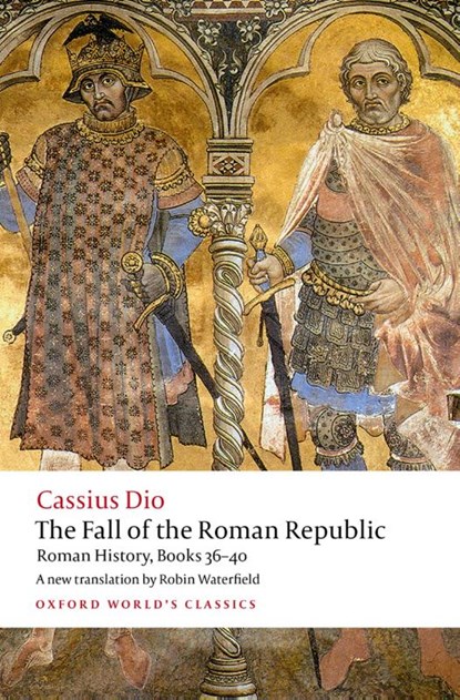 The Fall of the Roman Republic, Cassius Dio - Paperback - 9780198822882