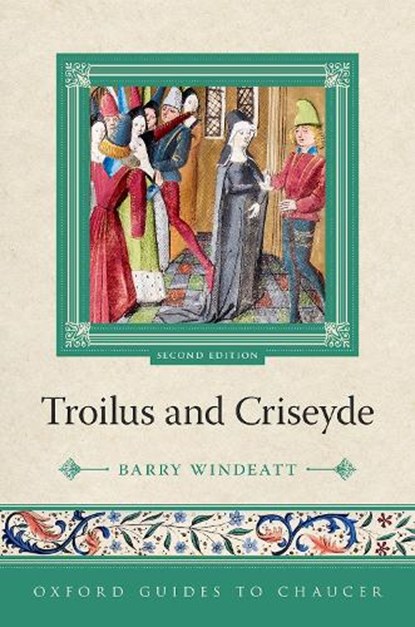 Oxford Guides to Chaucer: Troilus and Criseyde, Prof Barry (Fellow of Emmanuel College Windeatt - Paperback - 9780198823407