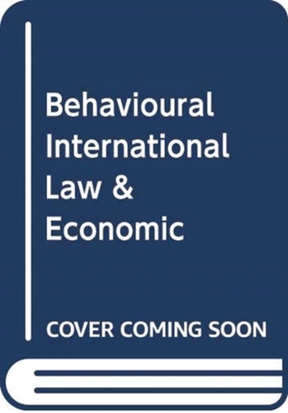 BEHAVIOURAL INTERNATIONAL LAW & ECONOMIC, ANNE; BRO VAN AAKEN - Gebonden - 9780198826231