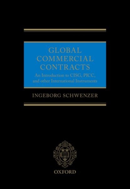 Global Commercial Contracts, Ingeborg (Dean; Professor Emerita Schwenzer - Gebonden - 9780198826507