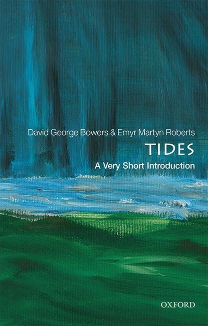 Tides, David George (Emeritus Professor of Physical Oceanography Bowers ; Emyr Martyn (Researcher Roberts - Paperback - 9780198826637