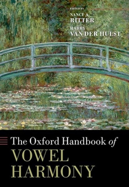 The Oxford Handbook of Vowel Harmony, Nancy A. (Adjunct Professor of Linguistics Ritter ; Harry (Professor of Linguistics van der Hulst - Gebonden - 9780198826804