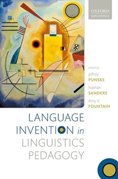 Language Invention in Linguistics Pedagogy, Jeffrey (Assistant Professor Punske ; Nathan (Assistant Professor Sanders ; Amy V. (Associate Professor Fountain - Paperback - 9780198829881