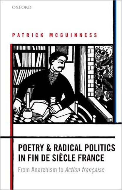 Poetry and Radical Politics in fin de siecle France, Patrick (Professor of French and Comparative Literature McGuinness - Paperback - 9780198831167
