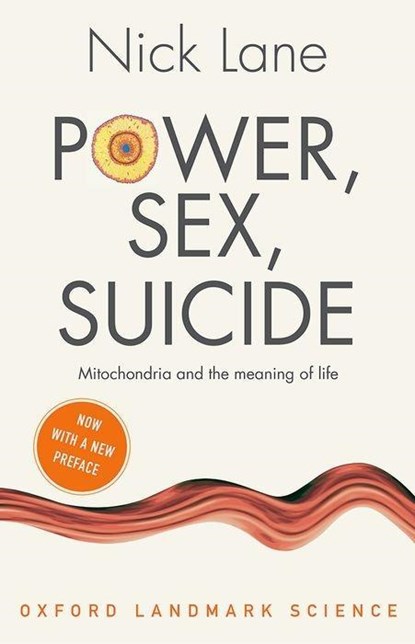 Power, Sex, Suicide, NICK (PROFESSOR OF EVOLUTIONARY BIOCHEMISTRY,  University College London) Lane - Paperback - 9780198831907