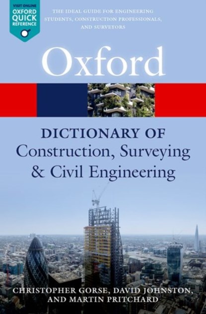 A Dictionary of Construction, Surveying, and Civil Engineering, Christopher (Director of the Leeds Sustainability Institute Gorse ; David Johnston ; Martin (Reader in Civil Engineering Pritchard - Paperback - 9780198832485
