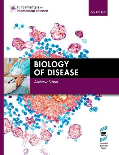 Biology of Disease, ANDREW (VISITING READER IN BIOMEDICAL SCIENCE,  Visiting Reader in Biomedical Science, University of Huddersfield) Blann - Paperback - 9780198834236