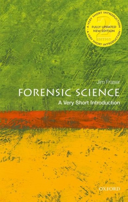 Forensic Science: A Very Short Introduction, JIM (UNIVERSITY OF STRATHCLYDE,  Glasgow) Fraser - Paperback - 9780198834410