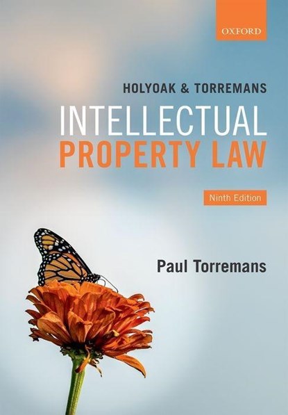 Holyoak and Torremans Intellectual Property Law, PAUL (PROFESSOR OF INTELLECTUAL PROPERTY LAW,  University of Nottingham) Torremans - Paperback - 9780198836452