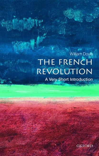 The French Revolution, William (Emeritus Professor of History and Senior Research Fellow at the University of Bristol) Doyle - Paperback - 9780198840077