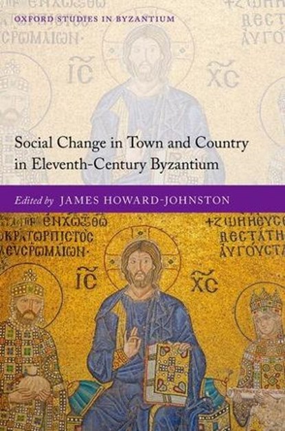 Social Change in Town and Country in Eleventh-Century Byzantium, JAMES (EMERITUS FELLOW,  Emeritus Fellow, Corpus Christi College, Oxford) Howard-Johnston - Gebonden - 9780198841616