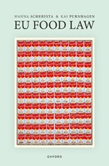 EU Food Law - Hanna (Associate Professor Schebesta ; Kai (Professor Purnhagen - 9780198844853