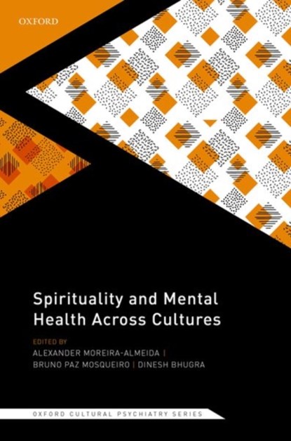 Spirituality and Mental Health Across Cultures, Alexander (Associate Professor of Psychiatry and Director Moreira-Almeida ; Bruno Paz (Psychiatrist Mosqueiro ; Dinesh (Professor Emeritus of Mental Health and Cultural Diversity Bhugra - Gebonden - 9780198846833