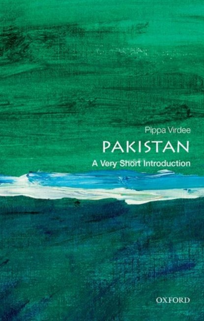 Pakistan: A Very Short Introduction, PIPPA (READER IN MODERN SOUTH ASIAN HISTORY,  Reader in Modern South Asian History, De Montfort University) Virdee - Paperback - 9780198847076