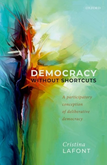 Democracy without Shortcuts, Cristina (Harold H. and Virginia Anderson Professor of Philosophy and Chair Lafont - Gebonden - 9780198848189