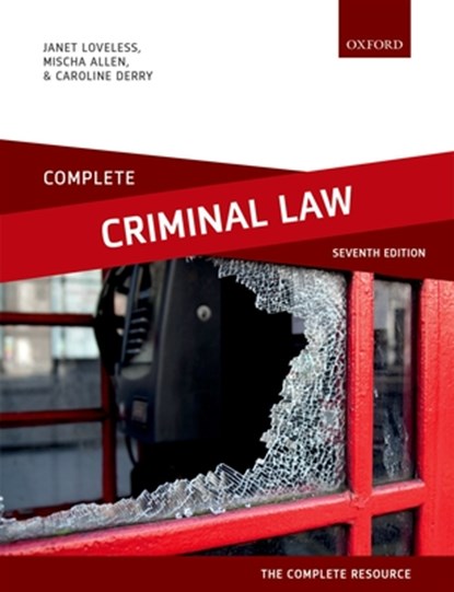 Complete Criminal Law, Janet (Former Senior Lecturer in Law Loveless ; Mischa (Associate Lecturer in Law Allen ; Caroline (Lecturer in Law Derry - Paperback - 9780198848462